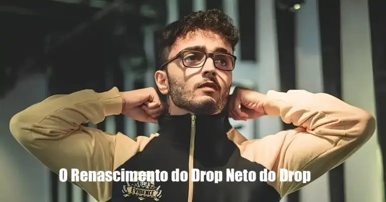 O Renascimento do Drop Neto do Drop